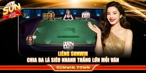 Liêng Sunwin – Chia Ba Lá Siêu Nhanh Thắng Lớn Mỗi Ván