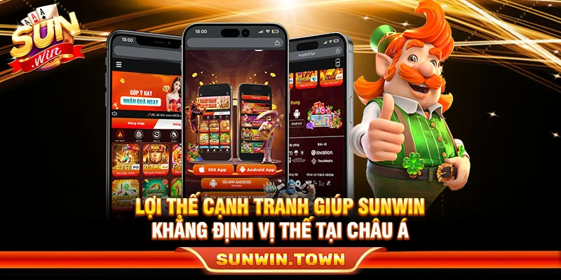 Lợi thế cạnh tranh giúp Sunwin khẳng định vị thế tại Châu Á